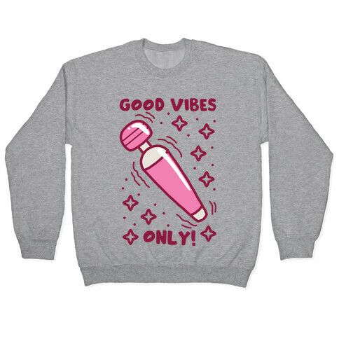 Good Vibes Only Pullover