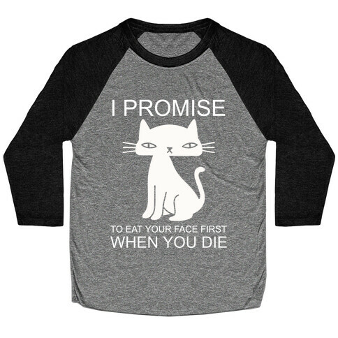 I Promise To Eat Your Face First Kitty Baseball Tee