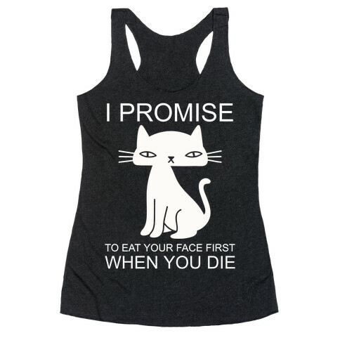 I Promise To Eat Your Face First Kitty Racerback Tank Top