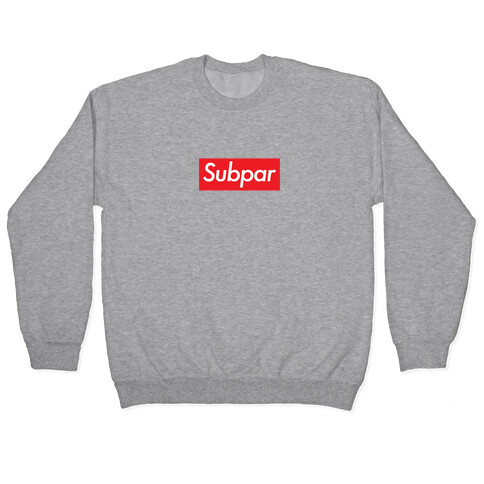 Subpar Fashion Design Parody  Pullover