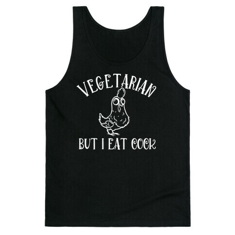Vegetarian But I Eat Cock Tank Top