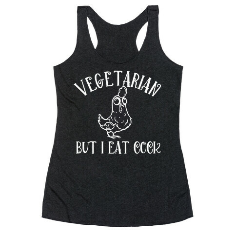 Vegetarian But I Eat Cock Racerback Tank Top