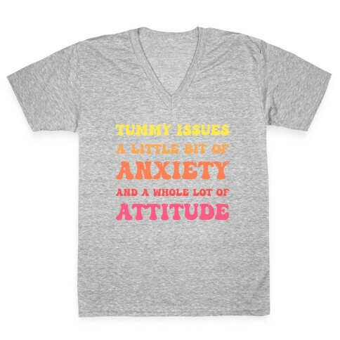 Tummy Issues A Little Bit Of Anxiety And A Whole Lot Of Attitude V-Neck Tee Shirt