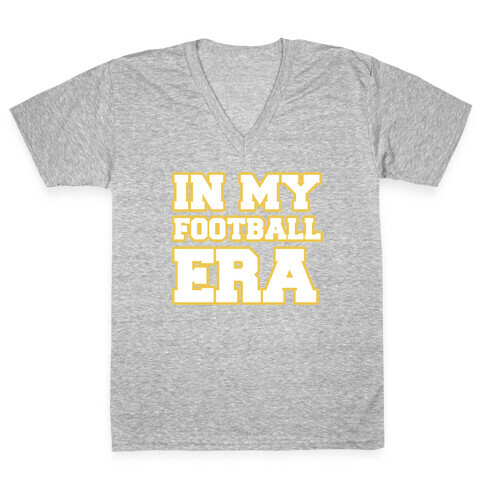 In My Football Era V-Neck Tee Shirt