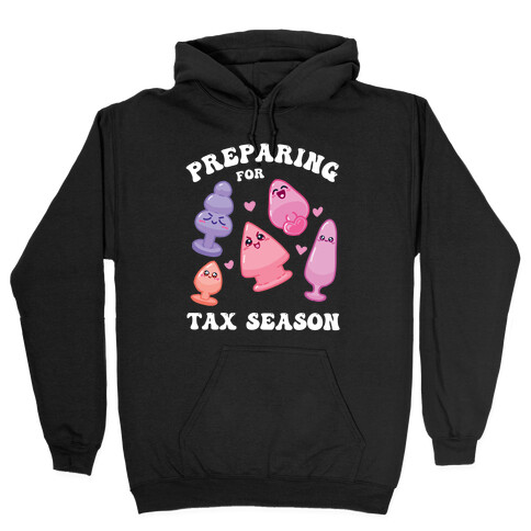 Preparing For Tax Season (NSFW) Hooded Sweatshirt