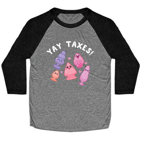 Yay Taxes! Baseball Tee