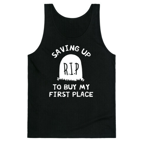 Saving Up To Buy My First Place Tombstone Tank Top