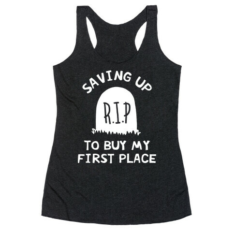 Saving Up To Buy My First Place Tombstone Racerback Tank Top