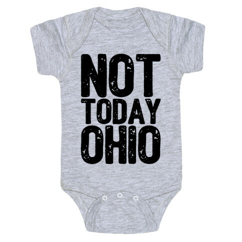 Not Today Ohio Baby One-Piece