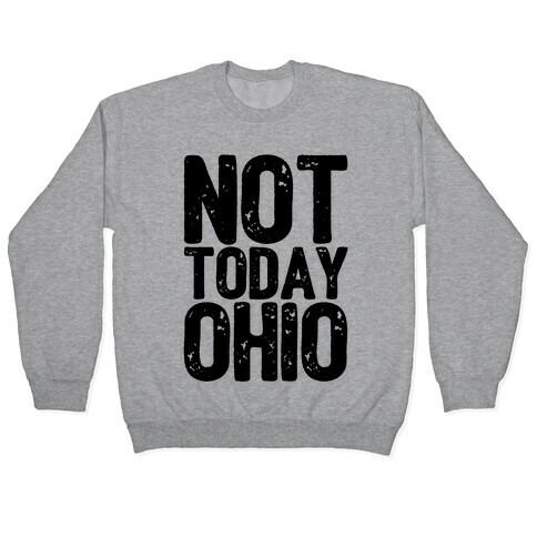 Not Today Ohio Pullover