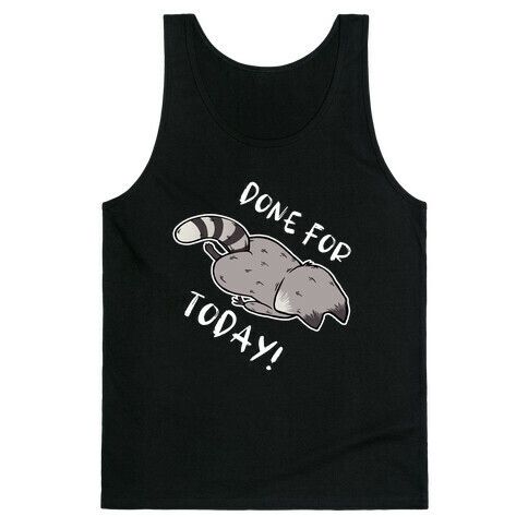 Done For Today! Tank Top