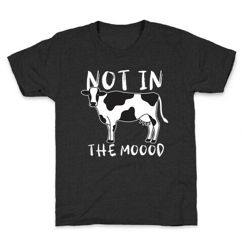 Not In The Moood Cow Kids T-Shirt