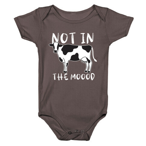 Not In The Moood Cow Baby One-Piece