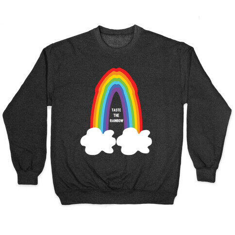 Taste The Sex Rainbow (NSFW) Pullover