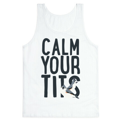 Calm Your Tits Tank Top
