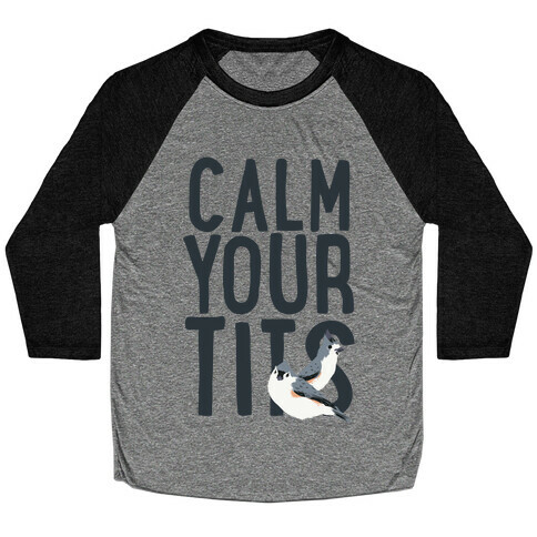 Calm Your Tits Baseball Tee