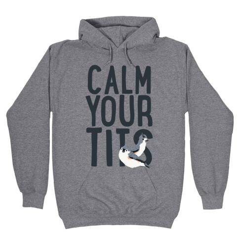 Calm Your Tits Hooded Sweatshirt