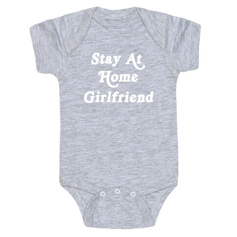 Stay At Home Girlfriend Baby One-Piece