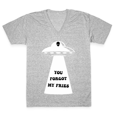  You Forgot My Fries UFO V-Neck Tee Shirt