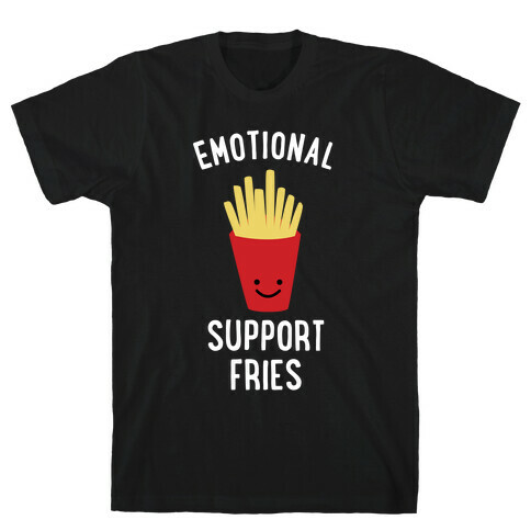 Emotional Support Fries T-Shirt