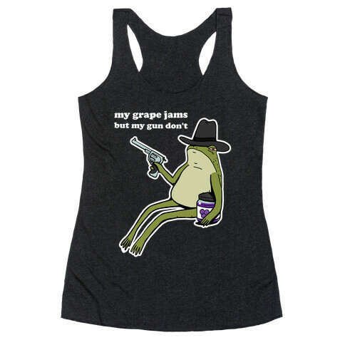 My Grape Jams But My Gun Don't  Racerback Tank Top