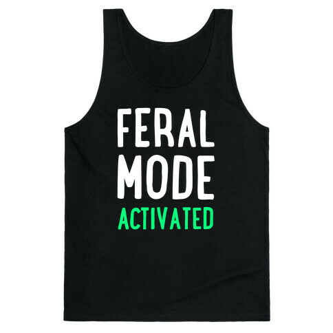 Feral Mode Activated Tank Top