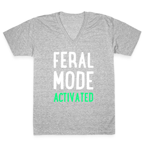 Feral Mode Activated V-Neck Tee Shirt