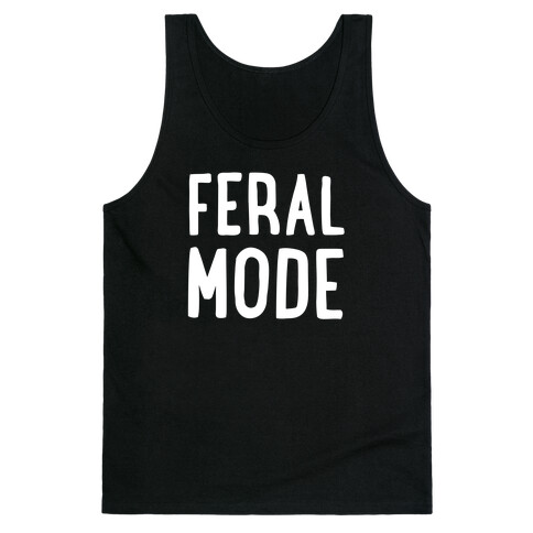 Feral Mode  Tank Top