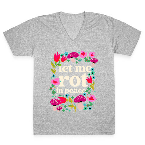 Let Me Rot In Peace V-Neck Tee Shirt