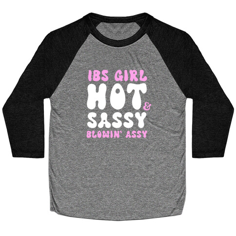 IBS Girl Hot & Sassy Blowin' Assy Baseball Tee