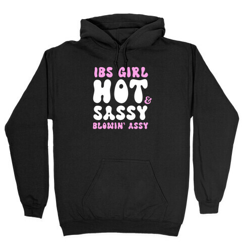 IBS Girl Hot & Sassy Blowin' Assy Hooded Sweatshirt