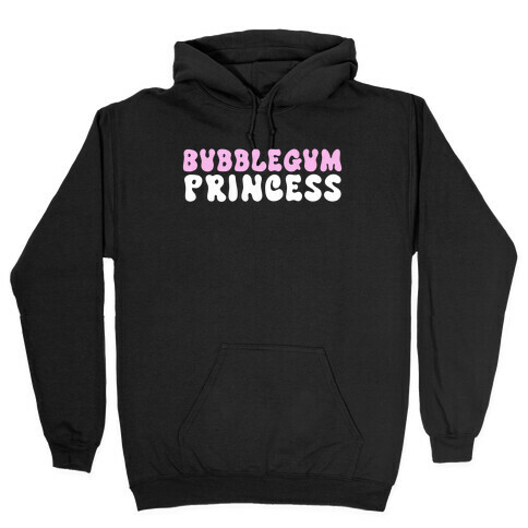 Bubblegum Princess  Hooded Sweatshirt