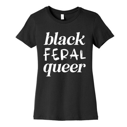 Black Feral Queer Womens T-Shirt