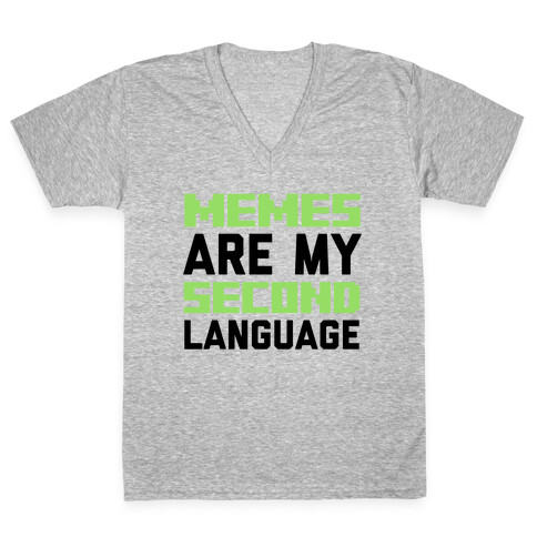 Memes Are My Second Language V-Neck Tee Shirt
