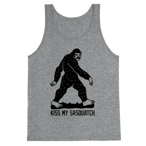 Kiss My Sasquatch  Tank Top