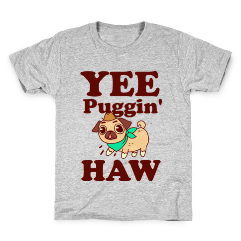 Yee Puggin' Haw Kids T-Shirt