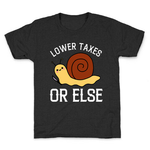 Lower Taxes Or Else  Kids T-Shirt