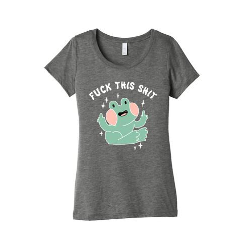 F*** This Shit (Cute Frog) Womens T-Shirt