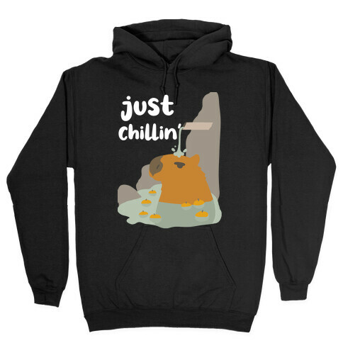 Just Chillin'  Hooded Sweatshirt