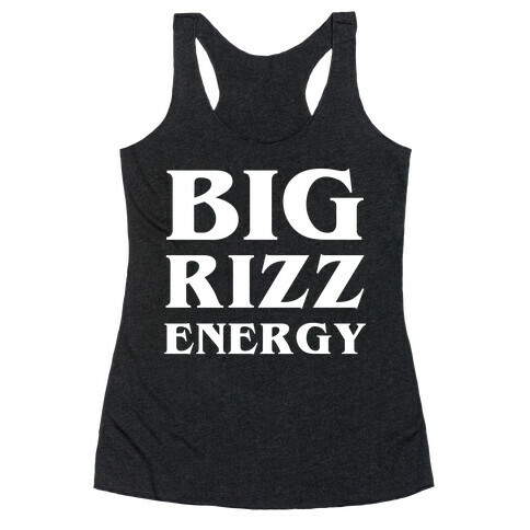 Big Rizz Energy Racerback Tank Top