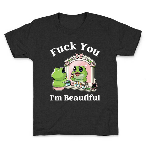 F*** You I'm Beautiful  Kids T-Shirt