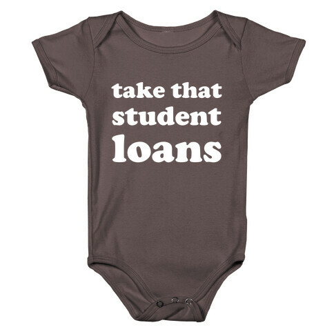 Take That Student Loans Baby One-Piece