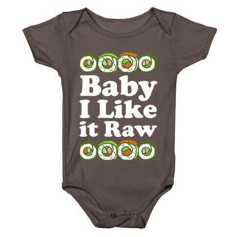 Baby I Like It Raw Baby One-Piece