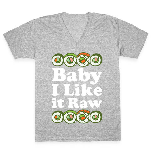 Baby I Like It Raw V-Neck Tee Shirt