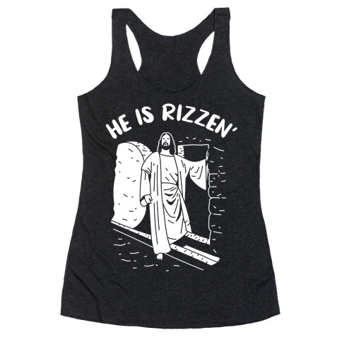 He Is Rizzen'  Racerback Tank Top