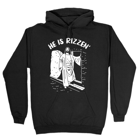 He Is Rizzen'  Hooded Sweatshirt