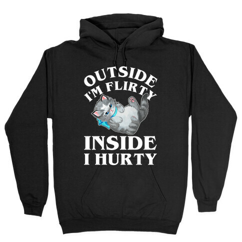 Outside I'm Flirty Inside I Hurty Hooded Sweatshirt