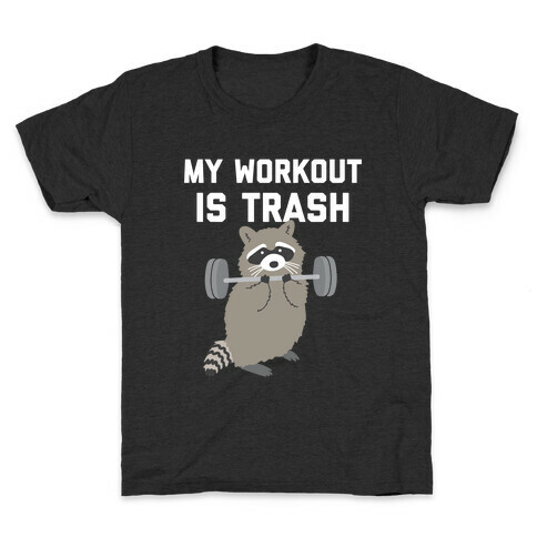 My Workout Is Trash  Kids T-Shirt