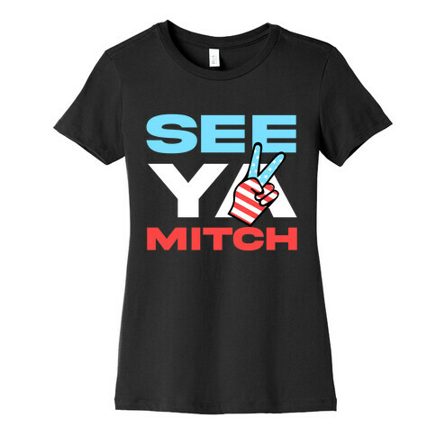 See Ya Mitch Womens T-Shirt