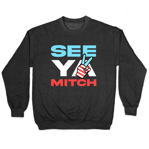 See Ya Mitch Pullover